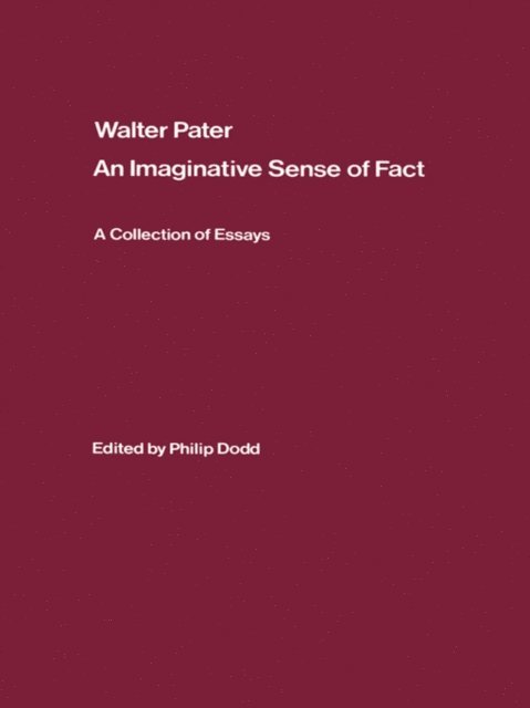 Philip Dodd - Walter Pater: an Imaginative Sense of Fact, E-bok