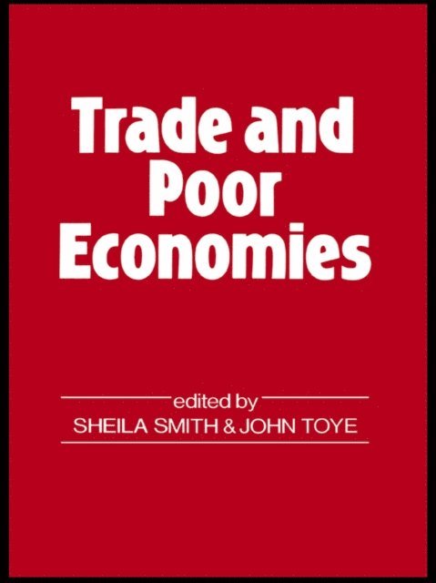 John Toye - Trade and Poor Economies, E-bok