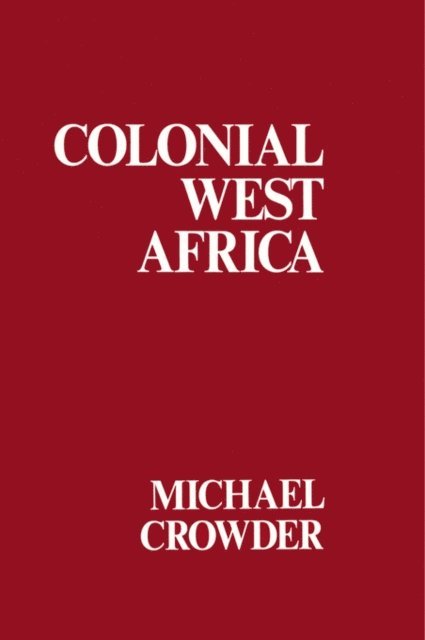 Michael Crowder - Colonial West Africa, E-bok
