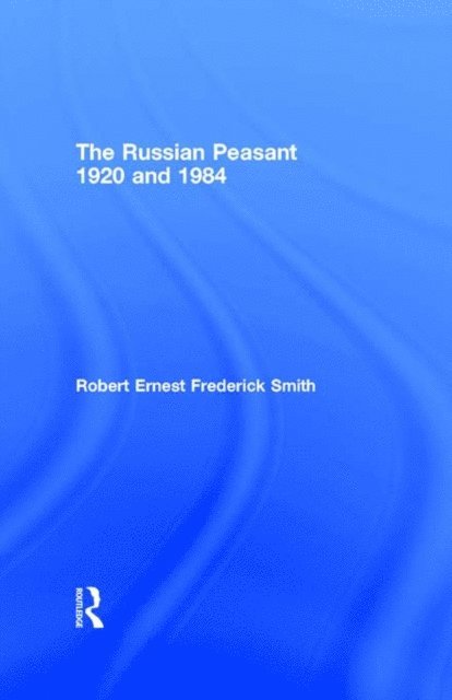 Robert Ernest Frederick Smith - Russian Peasant 1920 and 1984, E-bok