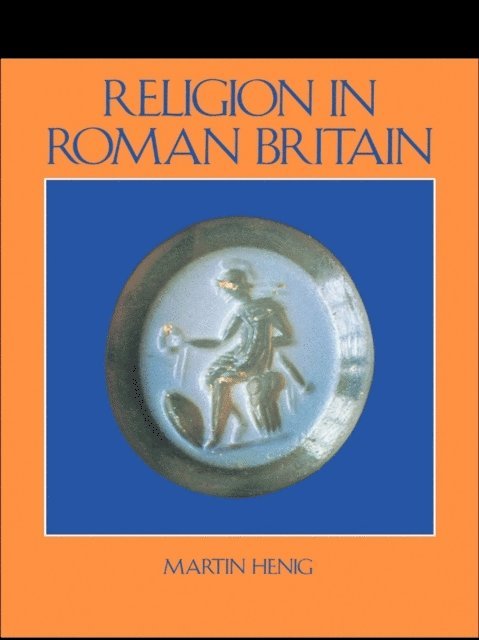 Martin Henig, Mr Martin Henig - Religion in Roman Britain, E-bok. Tillgänglighet: Lägg i varukorg