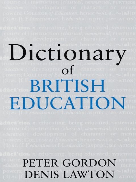 Denis Lawton, Professor Denis Lawton, Peter Gordon, Professor Peter Gordon - Dictionary of British Education, E-bok