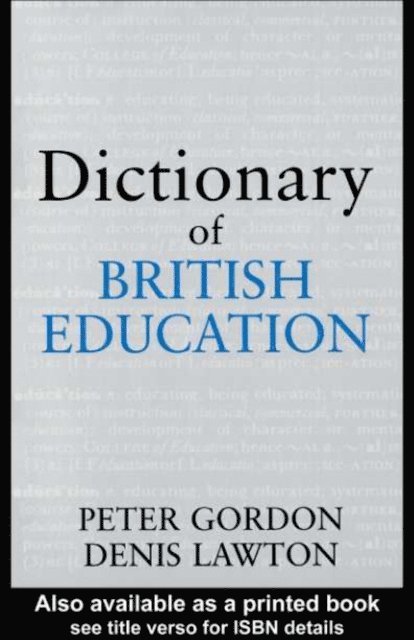 Denis Lawton, Professor Denis Lawton, Peter Gordon, Professor Peter Gordon - Dictionary of British Education, E-bok