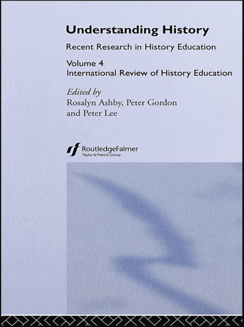 Peter Lee, Professor Peter Gordon, Ros Ashby - Understanding History, E-bok