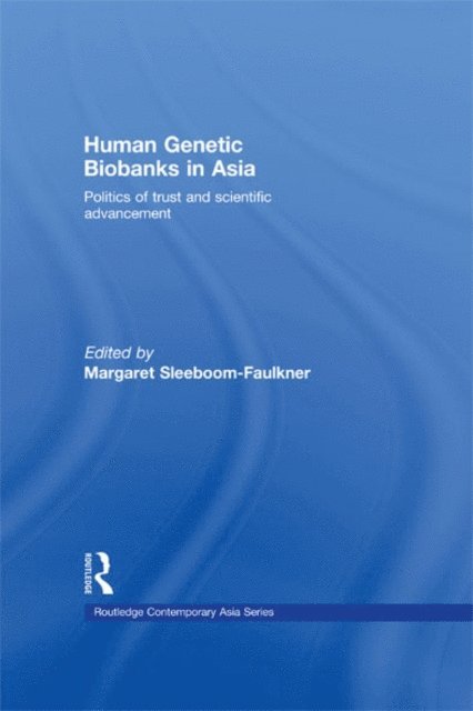 Margaret Sleeboom-Faulkner - Human Genetic Biobanks in Asia, E-bok