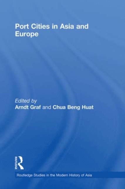 Chua Beng Huat, Arndt Graf - Port Cities in Asia and Europe, E-bok