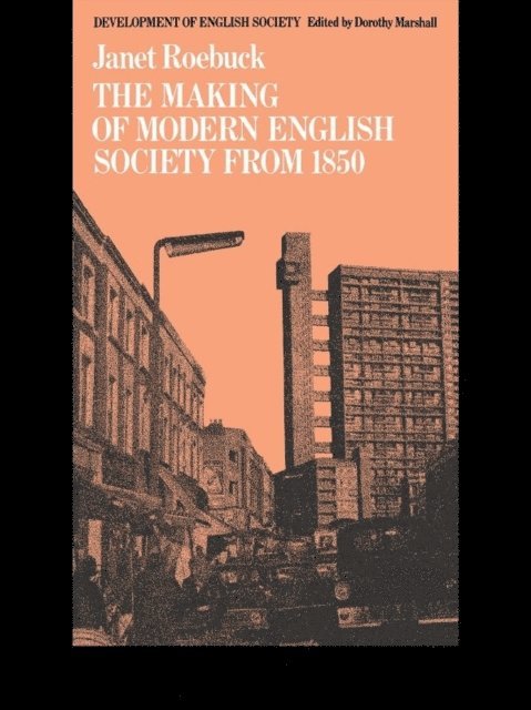 Janet Roebuck - Making of Modern English Society from 1850, E-bok