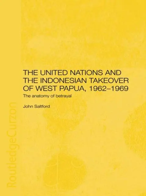 John Saltford - United Nations and the Indonesian Takeover of West Papua, 1962-1969, E-bok. Tillgänglighet: Lägg i varukorg