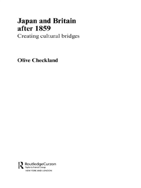 Olive Checkland - Japan and Britain after 1859, E-bok