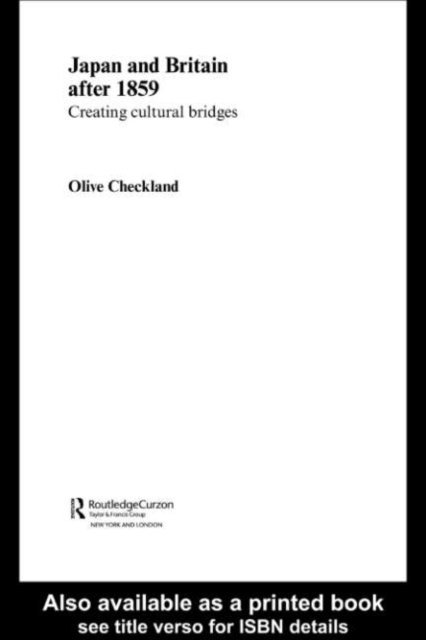 Olive Checkland - Japan and Britain after 1859, E-bok