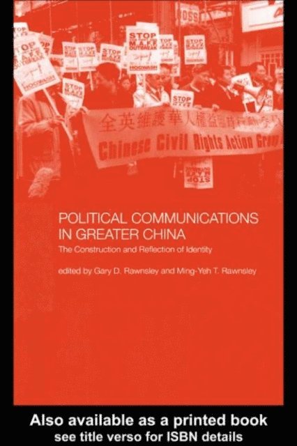 Ming-Yeh T. Rawnsley, Gary D. Rawnsley, Ming-Yeh T Rawnsley, Gary D Rawnsley - Political Communications in Greater China, E-bok