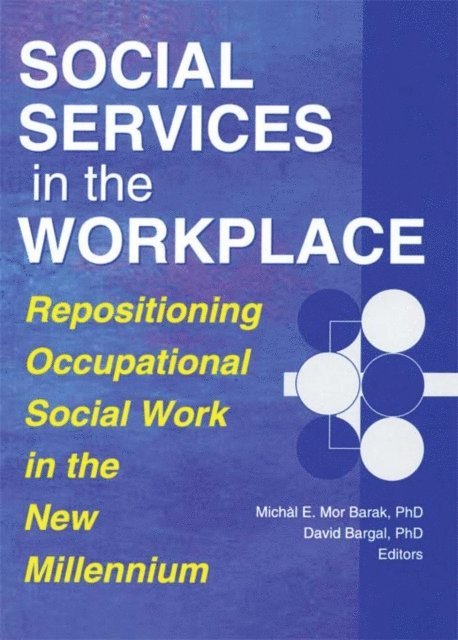 Michal E. Mor Barak, David Bargal - Social Services in the Workplace, E-bok