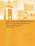 Jihad and its Interpretation in Pre-Colonial Morocco