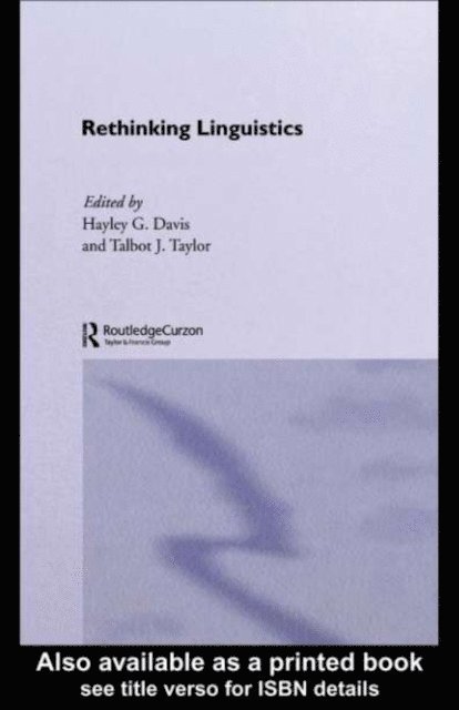 Talbot J. Taylor, Hayley G. Davis - Rethinking Linguistics, E-bok