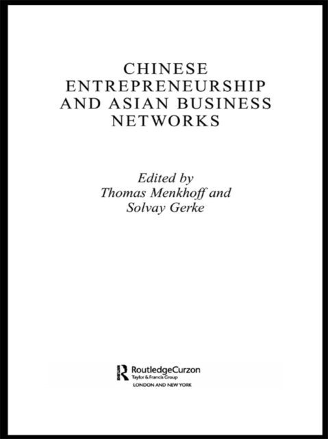 Thomas Menkhoff, Solvay Gerke - Chinese Entrepreneurship and Asian Business Networks, E-bok