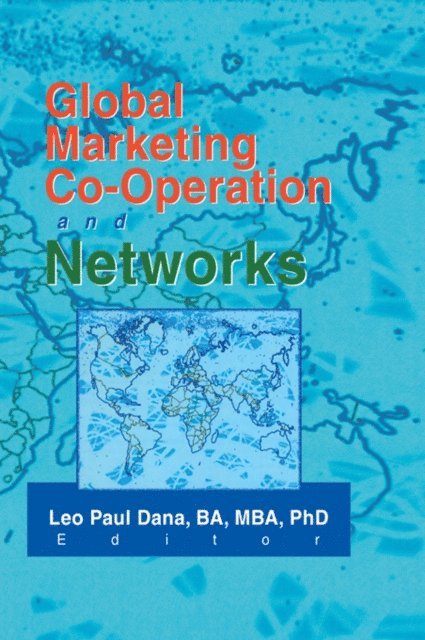 Leo Paul Dana - Global Marketing Co-Operation and Networks, E-bok
