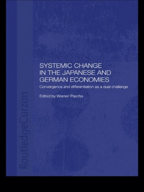 Werner Pascha - Systemic Changes in the German and Japanese Economies, E-bok