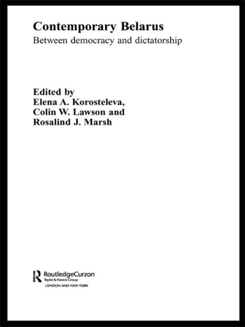 Rosalind Marsh, Colin Lawson, Elena Korosteleva - Contemporary Belarus, E-bok