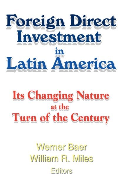 William Miles, Werner Baer - Foreign Direct Investment in Latin America, E-bok