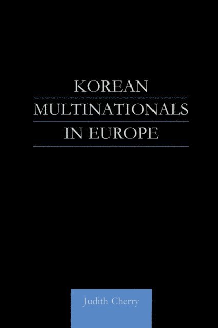 Judith Cherry - Korean Multinationals in Europe, E-bok