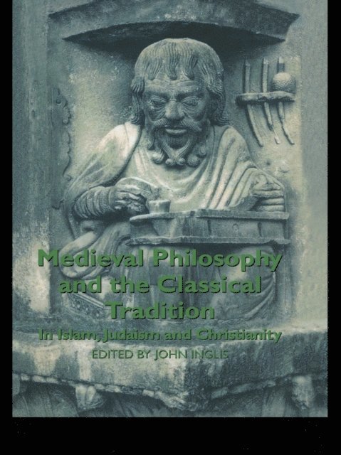 John Inglis - Medieval Philosophy and the Classical Tradition, E-bok