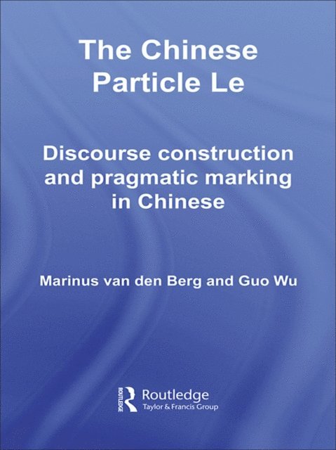 G. Wu, M.E. van den Berg - Chinese Particle Le, E-bok