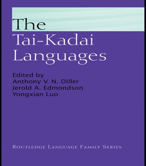 Yongxian Luo, Jerold A. Edmondson, Anthony V. N. Diller - Tai-Kadai Languages, E-bok