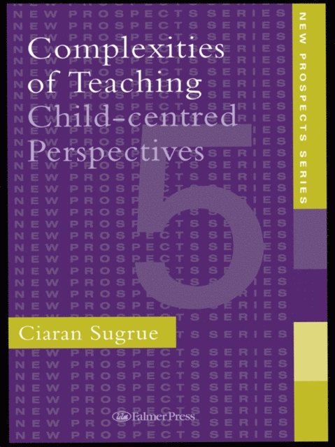 Ciaran Sugrue - Complexities of Teaching, E-bok