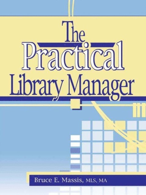 Bruce E Massis, Ruth C Carter - Practical Library Manager, E-bok