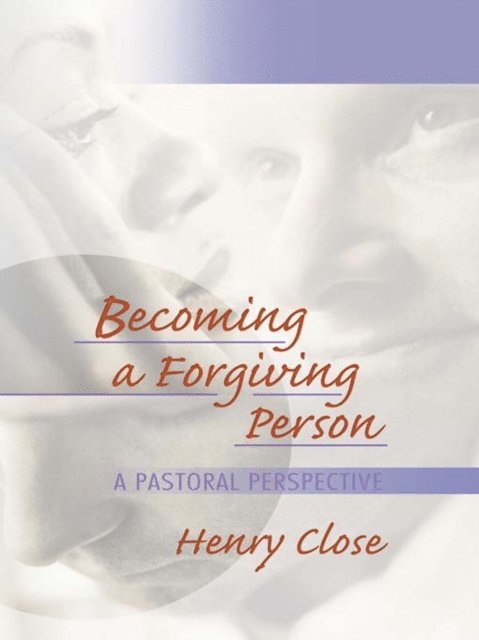 Henry Close, Richard L Dayringer - Becoming a Forgiving Person, E-bok