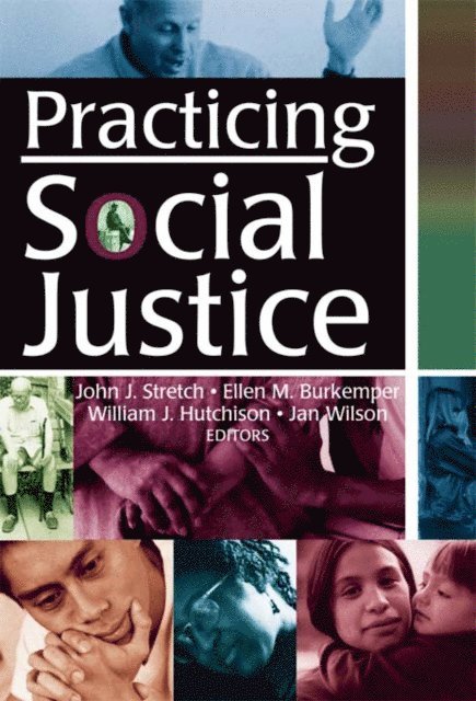 John J Stretch, Jan Wilson, William J Hutchison, Ellen Burkemper - Practicing Social Justice, E-bok. Tillgänglighet: Lägg i varukorg
