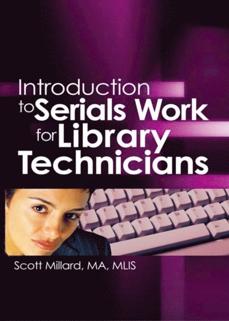 Scott Millard, Wayne Jones, Jim Cole - Introduction to Serials Work for Library Technicians, E-bok