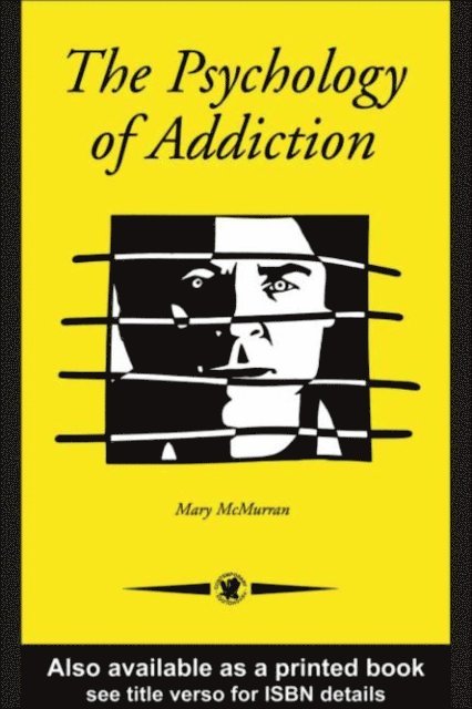 Mary McMurran - Psychology Of Addiction, E-bok