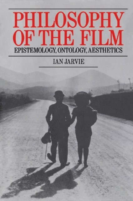 Ian Jarvie - Philosophy of the Film, E-bok