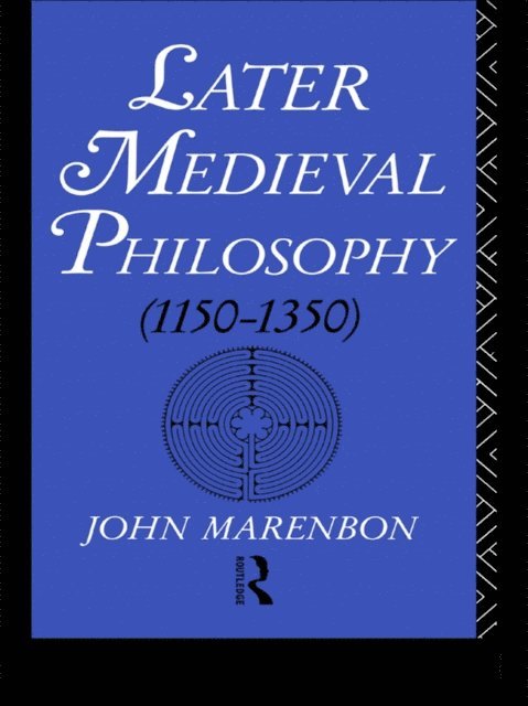 John Marenbon - Later Medieval Philosophy, E-bok