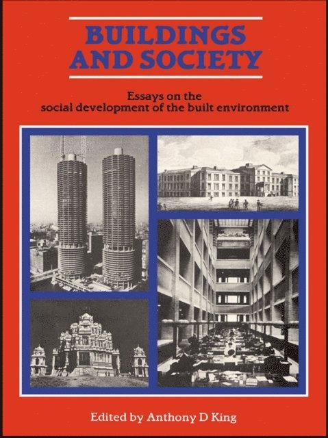 Anthony D. King - Buildings and Society, E-bok