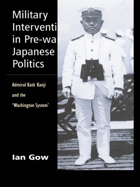 Ian Gow - Military Intervention in Pre-War Japanese Politics, E-bok