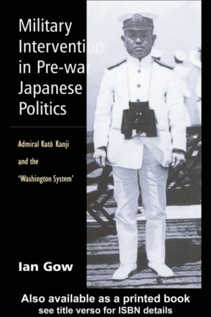 Ian Gow - Military Intervention in Pre-War Japanese Politics, E-bok