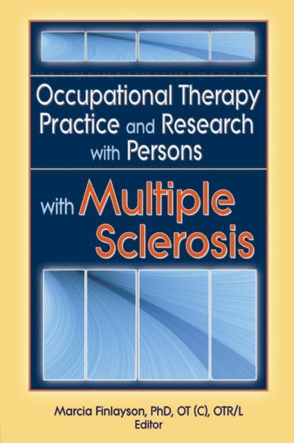 Marcia Finlayson - Occupational Therapy Practice and Research with Persons with Multiple Sclerosis, E-bok