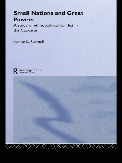 Svante Cornell - Small Nations and Great Powers, E-bok