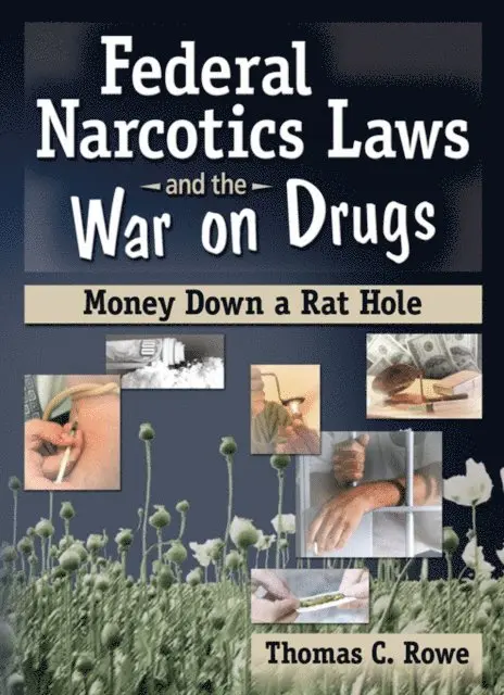 Thomas C Rowe - Federal Narcotics Laws and the War on Drugs, E-bok. Tillgänglighet: Lägg i varukorg