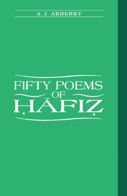 A.J Arberry - Fifty Poems of Hafiz, E-bok