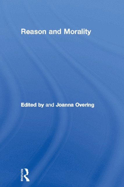 Joanna Overing - Reason and Morality, E-bok