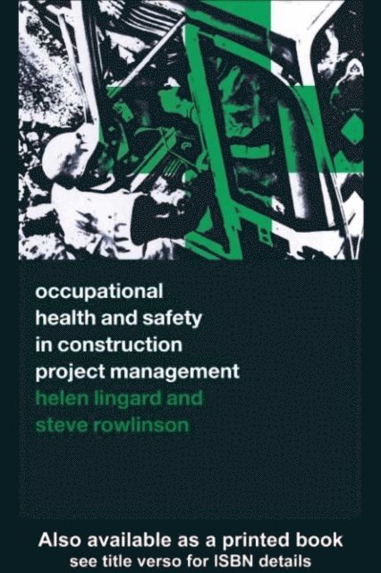 Steve Rowlinson, Helen Lingard - Occupational Health and Safety in Construction Project Management, E-bok