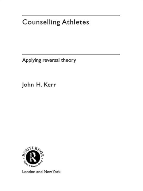 John Kerr - Counselling Athletes: Applying Reversal Theory, E-bok