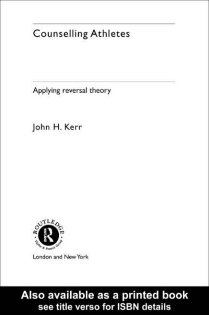 John Kerr - Counselling Athletes: Applying Reversal Theory, E-bok