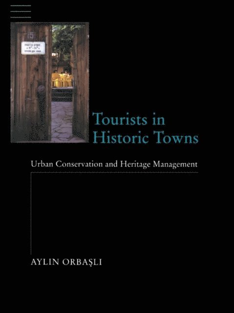 Aylin Orbasli - Tourists in Historic Towns, E-bok