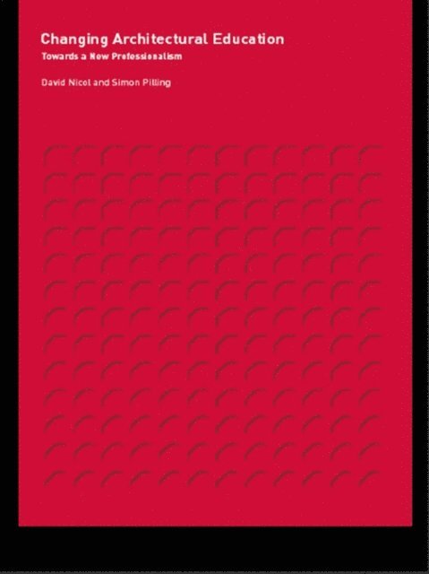 Simon Pilling, David Nicol - Changing Architectural Education, E-bok