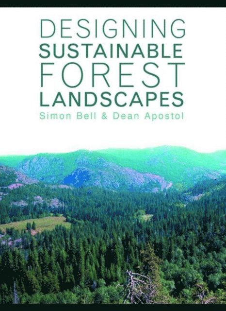 Dean Apostol, Simon Bell - Designing Sustainable Forest Landscapes, E-bok