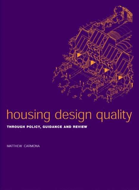 Matthew Carmona - Housing Design Quality, E-bok